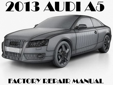 2013 Audi A5 repair manual