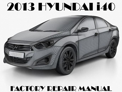 2013 Hyundai i40 repair manual