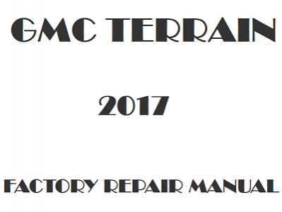 2017 GMC Terrain repair manual