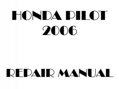 2006 Honda PILOT repair manual