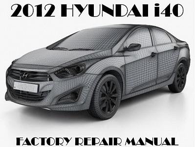 2012 Hyundai i40 repair manual