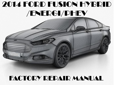 2014 Ford Fusion Hybrid/Energi repair manual