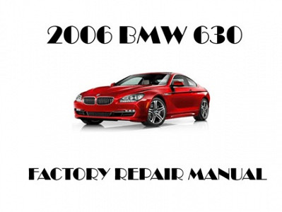 2006 BMW 630 repair manual