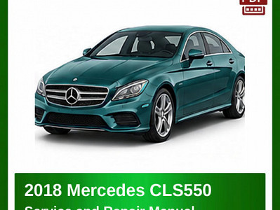 2018 Mercedes CLS550 repair manual