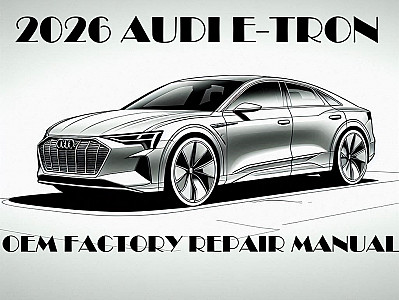 2026 Audi E-Tron repair manual