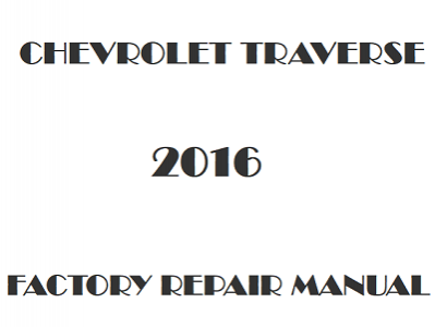 2016 Chevrolet Traverse repair manual