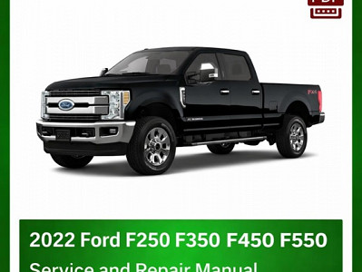 2022 Ford F250 F350 F450 F550 repair manual