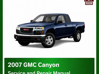 2007 GMC Canyon repair manual