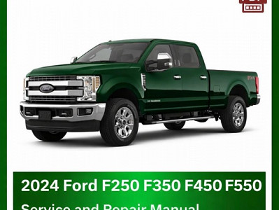 2024 Ford F250 F350 F450 F550 repair manual