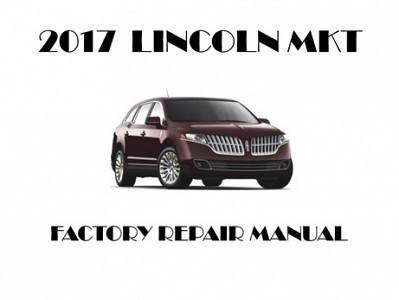 2017 Lincoln MKT repair manual