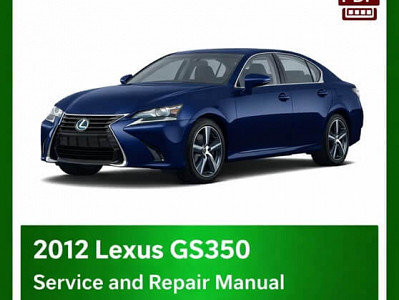 2012 Lexus GS350 repair manual - VIN specific PDF