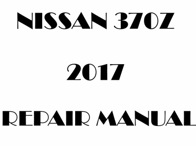 2017 Nissan 370Z repair manual