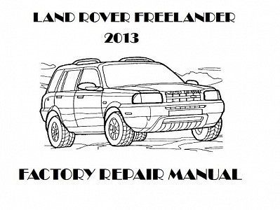 2013 Land Rover Freelander repair manual