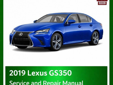 2019 Lexus GS350 repair manual - VIN specific PDF