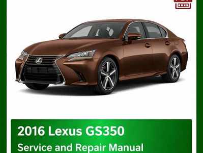 2016 Lexus GS350 repair manual - VIN specific PDF
