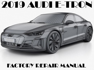 2019 Audi E-TRON repair manual