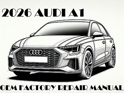 2026 Audi A1 repair manual
