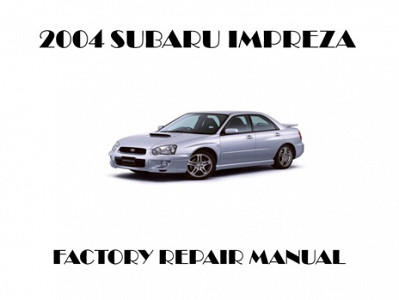 2004 Subaru Impreza repair manual