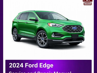 2024 Ford Edge Repair Manual