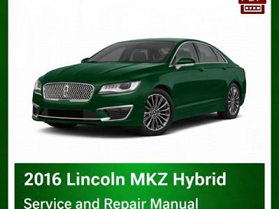 2016 Lincoln MKZ Hybrid repair manual