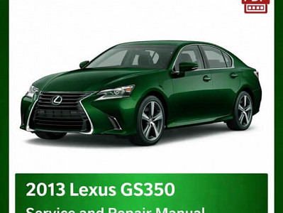 2013 Lexus GS350 repair manual - VIN specific PDF