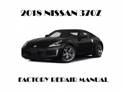 2018 Nissan 370Z repair manual