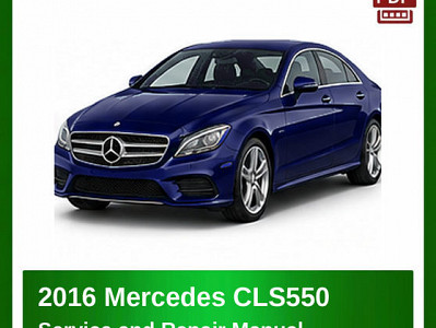 2016 Mercedes CLS550 repair manual