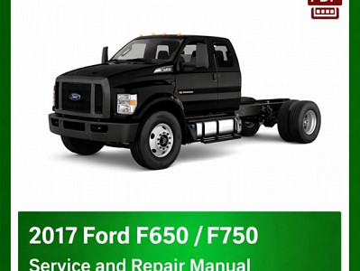 2017 Ford F650 F750 repair manual