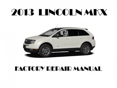 2013 Lincoln MKX repair manual