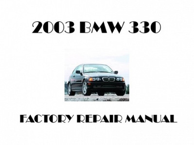 2003 BMW 330 repair manual
