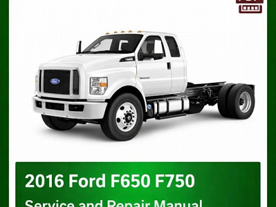 2016 Ford F650 F750 repair manual