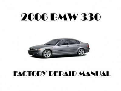 2006 BMW 330 repair manual