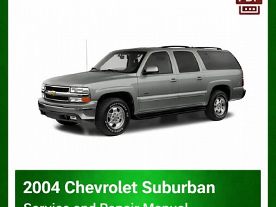 2004 Chevrolet Suburban repair manual