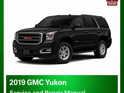 2019 GMC Yukon repair manual