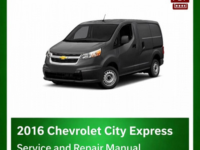 2016 Chevrolet City Express repair manual