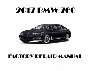2017 BMW 760 repair manual