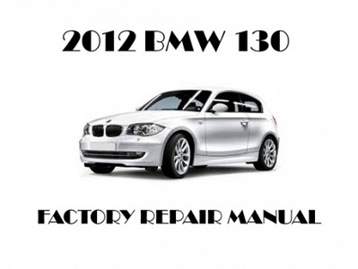 2012 BMW 130 repair manual