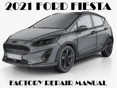 2021 Ford Fiesta repair manual