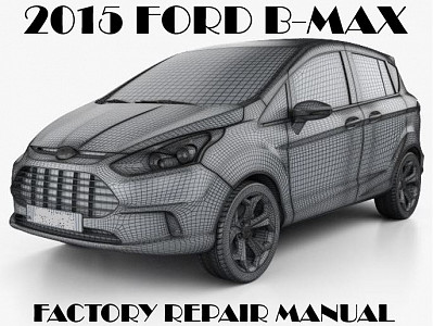 2015 Ford B-Max repair manual