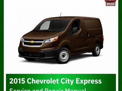 2015 Chevrolet City Express repair manual