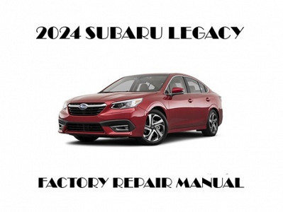2024 Subaru Legacy repair manual