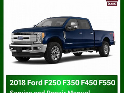 2018 Ford F250 F350 F450 F550 repair manual