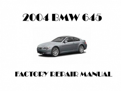 2004 BMW 645 repair manual