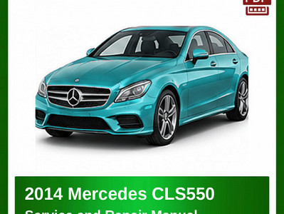 2014 Mercedes CLS550 repair manual