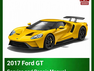2017 Ford GT repair manual