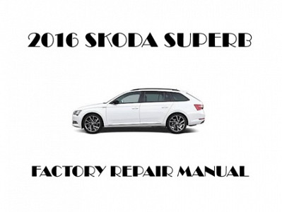 2016 Skoda Superb repair manual