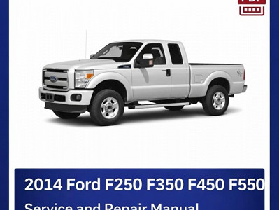 2014 Ford F250 F350 F450 F550 repair manual