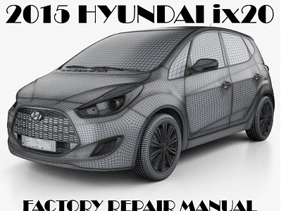 2015 Hyundai IX20 repair manual