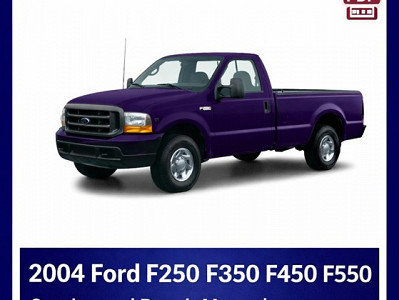 2004 Ford F250 F350 F450 F550 repair manual