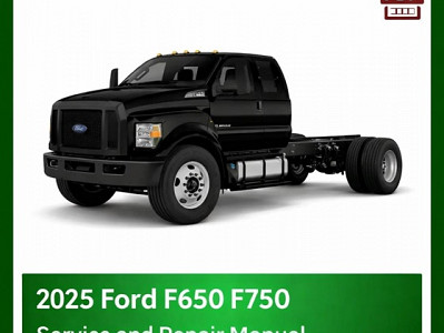 2025 Ford F-650-750 Super Duty repair manual